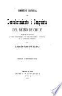 Compendio historial del descubrimiento i conquista del reino de Chile, seguido de dos discursos