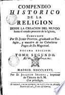 Compendio historico de la religion desde la creación del mundo hasta el estado presente de la Iglesia ..