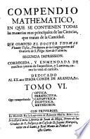 Compendio mathematico en que se contienen todas las materias mas principales de las ciencias que tratan de la cantidad. Segunda impression corregida. (Con laminas).
