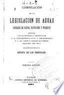 Compilación de la legislación de aguas, canales de riego, pantanos y puertos