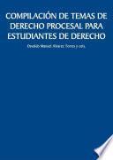 Compilación de temas de derecho procesal para estudiantes de derecho