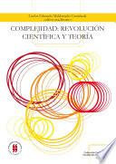 Complejidad: revolución científica y teoría