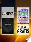Compra EL CRUCE y llévate gratis CÓMO CREAR FUENTES DE INGRESOS PASIVOS PARA LOGRAR LA LIBERTAD FINANCIERA