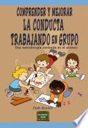 Comprender y mejorar la conducta trabajando en grupo