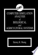 Computer Simulation Analysis of Biological and Agricultural Systems