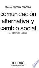 Comunicación alternativa y cambio social: América Latina