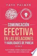 Comunicación Efectiva en las Relaciones y Habilidades de Pareja (2 en 1)