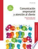 Comunicación empresarial y atención al cliente 2.ª edición 2017