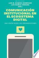 Comunicación institucional en el Ecosistema Digital. Una visión desde las Organizaciones