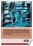 Comunicación y Trabajo en Equipo en la Era de la Inteligencia Artificial Generativa