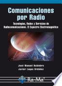 Comunicaciones por Radio. Tecnologías, redes y servicios de radiocomunicaciones.