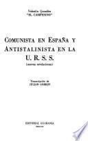 Comunista en España y antistalinista en la U. R. S. S.