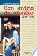 Con ánimo de ofender (1998-2001)