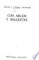 Con arcos y ballestas