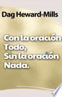 Con la oración, todo. Sin la oración, nada