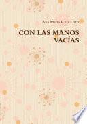 CON LAS MANOS VACêAS