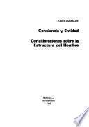 Conciencia y entidad ; Consideraciones sobre la estructura del hombre
