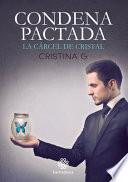 Condena Pactada. La cárcel de cristal