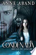 Condenada (Brujas de sangre II)