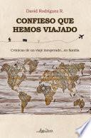 Confieso que hemos viajado