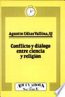 Conflicto y diálogo entre ciencia y religión