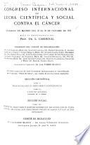 Congreso internacional de lucha cientifica y social contra el cáncer celebrado en Madrid del 25 al 30 de octubre de 1933 ...