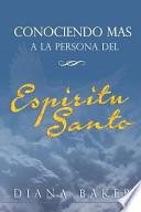 Conociendo ms a la persona del Espritu Santo / Knowing Better the person of the Holy Spirit