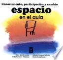 Conocimiento, Participación Y Cambio: Espacio en El Aula