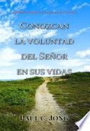 CONOZCAN LA VOLUNTAD DEL SEÑOR EN SUS VIDAS