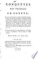 Conquêtes des Français en Égypte, ouvrage dans lequel on a joint à la description géographique, l'histoire des révolutions, ... par P. E. H. ... avec une nouvelle carte des citoyens Mentelle, ... et Chanlaire, ..