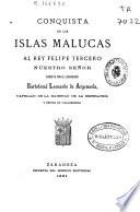 Conquista de las islas Malucas al rey Felipe Tercero nuestro señor