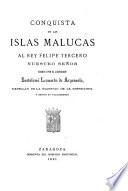 Conquista de las islas Malucas al rey Felipe Tercero nuestro señor