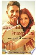 Conquístala En La Primera Cita