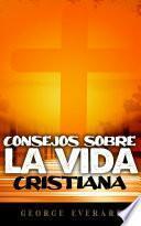 CONSEJOS PARA LA VIDA CRISTIANA