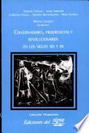 Conservadores, progresistas y revolucionarios en los siglos XIX y XX