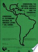 Conserving the natural heritage of Latin America and the Caribbean