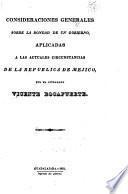 Consideraciones generales sobre la bondad de un gobierno, aplicadas a las actuales circunstancias de la república de Méjico