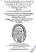 Consideraciones sobre todos los Euangelios de los domingos y ferias de la quaresma. Con vn breue paraphrasis de la letra de cada vno dellos. Compuesto por el p.f.m. Hernando de Sanctiago ..