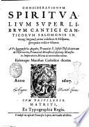 Considerationum spiritualium super librum Cantici canticorum Salomonis in vtraque lingua, Latina videlicet & Hispana, perquàm vtilis tractatus. A Fr. Ioanne de los Angeles, Prouintiae S. Ioseph Discalciatorum de Obseruantia, ..