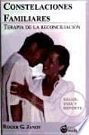 Constelaciones familiares : terapia de la reconciliación
