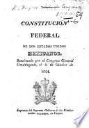 Constitucion federal de los Estados Unidos Mexicanos, sancionada por el Congreso General Constituyente, el 4. de Octubre de 1824.-(Acta constitutiva de la Federacion Mexicana.) [Signed: J. Guzmán.]