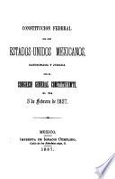 Constitución federal de los Estados-Unidos Mexicanos, sancionada y jurada por elCongreso General Constituyente, el día 5 de febrero de 1857