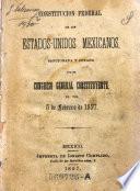 Constitucion federal de los estados-unidos Mexicanos, sancionada y jurada por il congreso general constituyente el dia 5 de Febrero 1857
