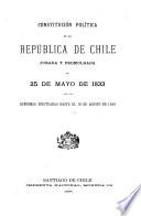 Constitución política de la república de Chile jurada y promulgada el 25 de mayo de 1833, con las reformas efectuadas hasta el 10 de agosto de 1888