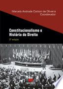 Constitucionalismo e História do Direito