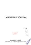 Construcción de maquinaria y productos quimicos, abonos y papel