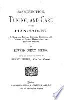 Construction, tuning, and care of the pianoforte, ed. and largely re-written by H. Fisher