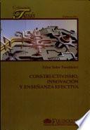 Constructivismo, innovación y enseñanza efectiva