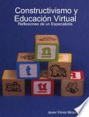 Constructivismo y Educación Virtual: Reflexiones de un Especialista