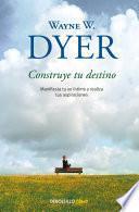 Construye tu destino / Manifest Your Destiny